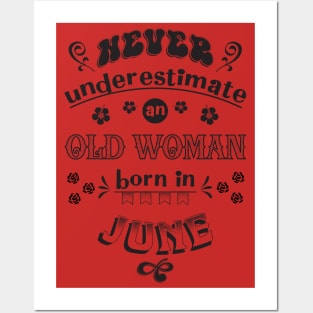 Never Underestimate an Old Woman Born in June Posters and Art